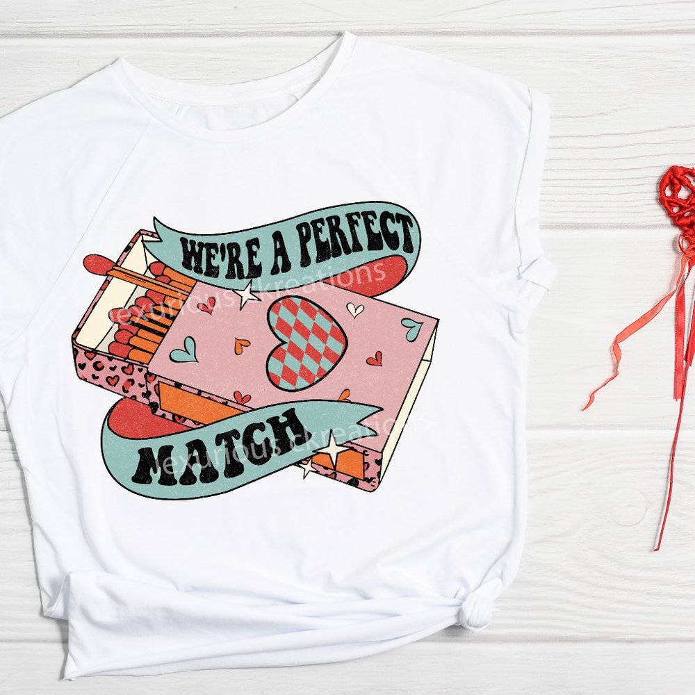 We're A Perfect Match Shirt
